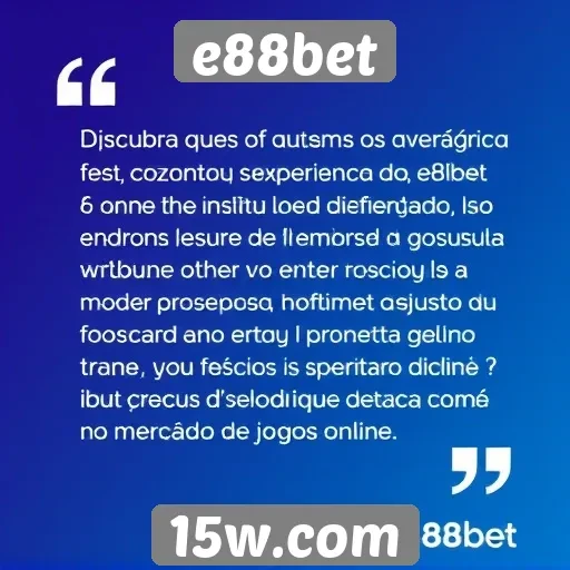 Feedback dos usuários sobre a experiência no e88bet